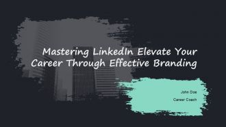 Mastering Linkedin Elevate Your Career Through Effective Branding PPT PowerPoint ACP