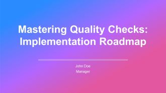 Mastering Quality Checks Implementation Roadmap PPT Guidelines AT