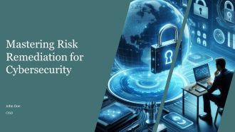 Mastering Risk Remediation For Cybersecurity PPT Summary AT