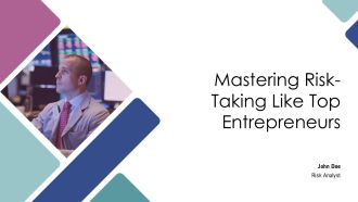 Mastering Risk Taking Like Top Entrepreneurs PPT Presentation AT
