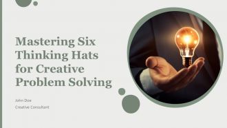 Mastering Six Thinking Hats For Creative Problem Solving PPT Information AT