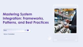 Mastering System Integration Frameworks Patterns And Best Practices PPT Structure AT