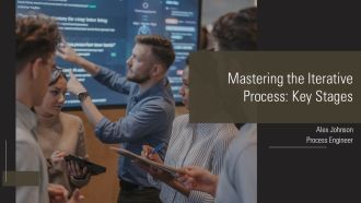 Mastering The Iterative Process Key Stages PPT Presentation AT