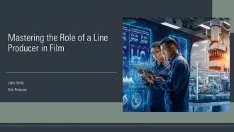 Mastering The Role Of A Line Producer In Film PPT Presentation ST AI