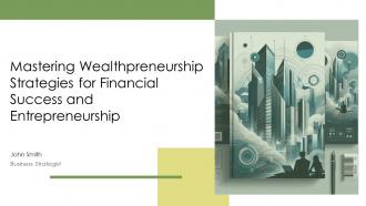 Mastering Wealthpreneurship Strategies For Financial Success And Entrepreneurship PPT Presentation ST AI