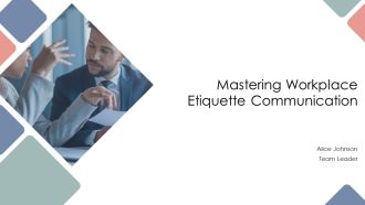 Mastering Workplace Etiquette Communication PPT Presentation AT