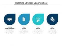 Matching strength opportunities ppt powerpoint presentation styles example introduction cpb