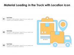 Material loading in the truck with location icon