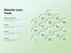 Maternity leave trends ppt powerpoint presentation show deck