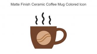 Matte Finish Ceramic Coffee Mug Colored Icon In Powerpoint Pptx Png And Editable Eps Format