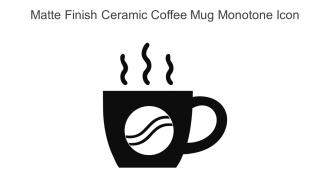 Matte Finish Ceramic Coffee Mug Monotone Icon In Powerpoint Pptx Png And Editable Eps Format