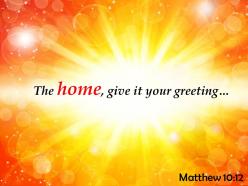 Matthew 10 12 the home give it your greeting powerpoint church sermon