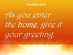 Matthew 10 12 the home give it your greeting powerpoint church sermon