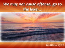 Matthew 17 27 we may not cause offense go powerpoint church sermon