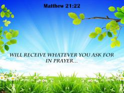 Matthew 21 22 will receive whatever you ask powerpoint church sermon