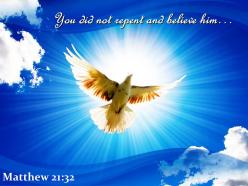 Matthew 21 32 you did not repent and believe powerpoint church sermon