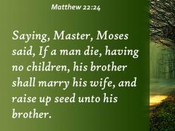 Matthew 22 24 that if a man dies without powerpoint church sermon