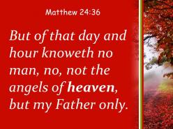 Matthew 24 36 one knows not even the angels powerpoint church sermon
