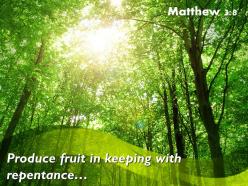 Matthew 3 8 produce fruit in keeping with repentance powerpoint church sermon