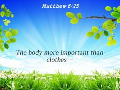 Matthew 6 25 the body more important powerpoint church sermon