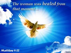 Matthew 9 22 the woman was healed from that powerpoint church sermon