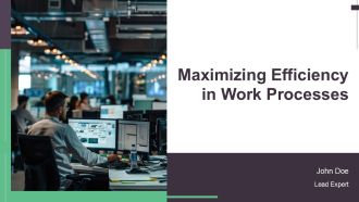 Maximizing Efficiency In Work Processes PPT Slides AT