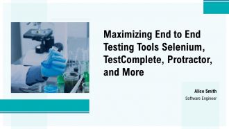 Maximizing End To End Testing Tools Selenium Testcomplete Protractor And More PPT PowerPoint ACP
