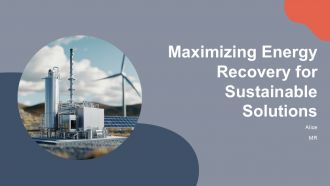 Maximizing Energy Recovery For Sustainable Solutions PPT Template ST AI