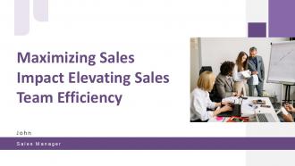 Maximizing Sales Impact Elevating Sales Team Efficiency PPT Designs ACP