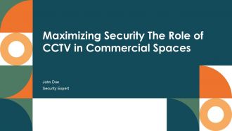 Maximizing Security The Role Of CCTV In Commercial Spaces PPT Sample ACP
