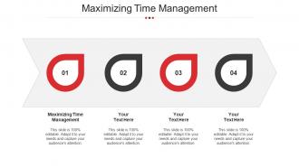 Maximizing Time Management Ppt Powerpoint Presentation Styles Background Designs Cpb