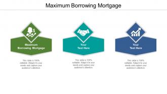 Maximum borrowing mortgage ppt powerpoint presentation slides aids cpb