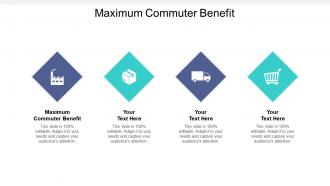 Maximum commuter benefit ppt powerpoint presentation portfolio display cpb