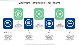 Maximum Contribution Limit Income In Powerpoint And Google Slides Cpb