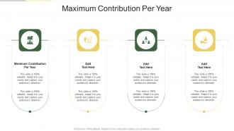 Maximum Contribution Per Year In Powerpoint And Google Slides Cpb