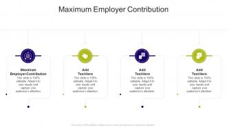Maximum Employer Contribution In Powerpoint And Google Slides Cpb