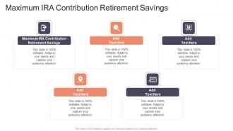 Maximum IRA Contribution Retirement Savings In Powerpoint And Google Slides Cpb