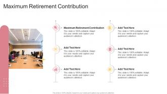 Maximum Retirement Contribution In Powerpoint And Google Slides Cpb