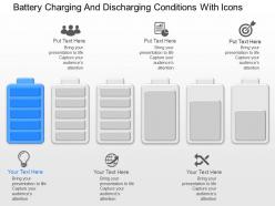 me Battery Charging And Discharging Conditions With Icons Powerpoint Temptate