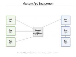 Measure app engagement ppt powerpoint presentation pictures graphic tips cpb