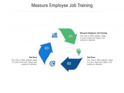 Measure employee job training ppt powerpoint presentation backgrounds cpb