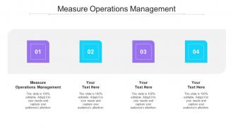 Measure Operations Management Ppt Powerpoint Presentation Show Visual Aids Cpb