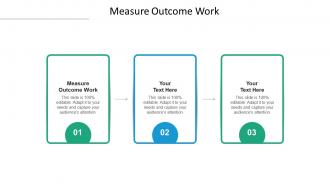 Measure outcome work ppt powerpoint presentation ideas cpb