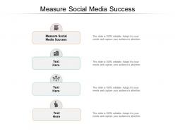 Measure social media success ppt powerpoint presentation inspiration layouts cpb