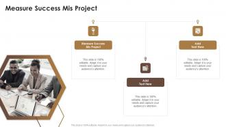 Measure Success Mis Project In Powerpoint And Google Slides Cpb
