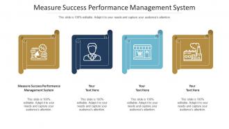 Measure Success Performance Management System Ppt Powerpoint Presentation Summary Cpb