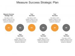 Measure success strategic plan ppt powerpoint presentation pictures graphics cpb
