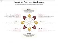 Measure success workplace ppt powerpoint presentation model display cpb