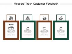 Measure track customer feedback ppt powerpoint presentation gallery example introduction cpb
