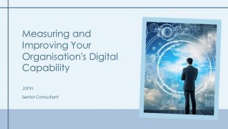 Measuring And Improving Your Organisations Digital Capability PPT Information AT